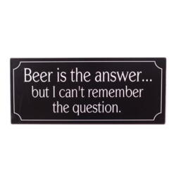 Metallschild Beer is the answer