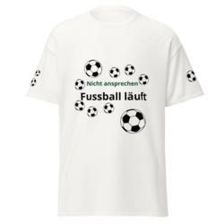 T-Shirt Nicht ansprechen Fussball läuft