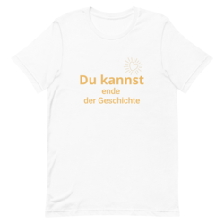 T-Shirt Du kannst ende der Geschichte