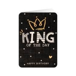 Geburtstagskarte  King of the day  Happy Birthday   