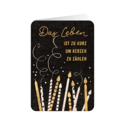 Geburtstagskarte  Das Leben ist zu kurz um Kerzen zu zählen     