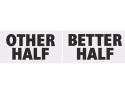 Other Half & Better Half Schild