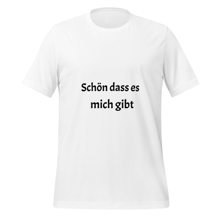 T-Shirt Schön dass es mich gibt