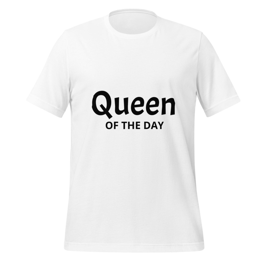 T-Shirt QUEEN OF THE DAY