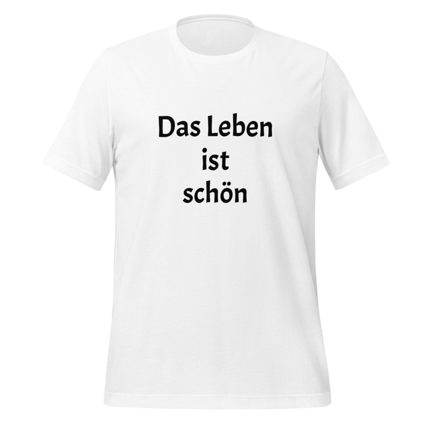 T-Shirt Das Leben ist schön