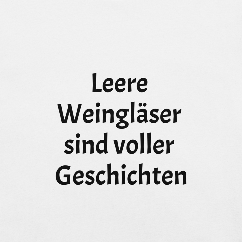 T-Shirt Leere Weingläser sind voller Geschichten