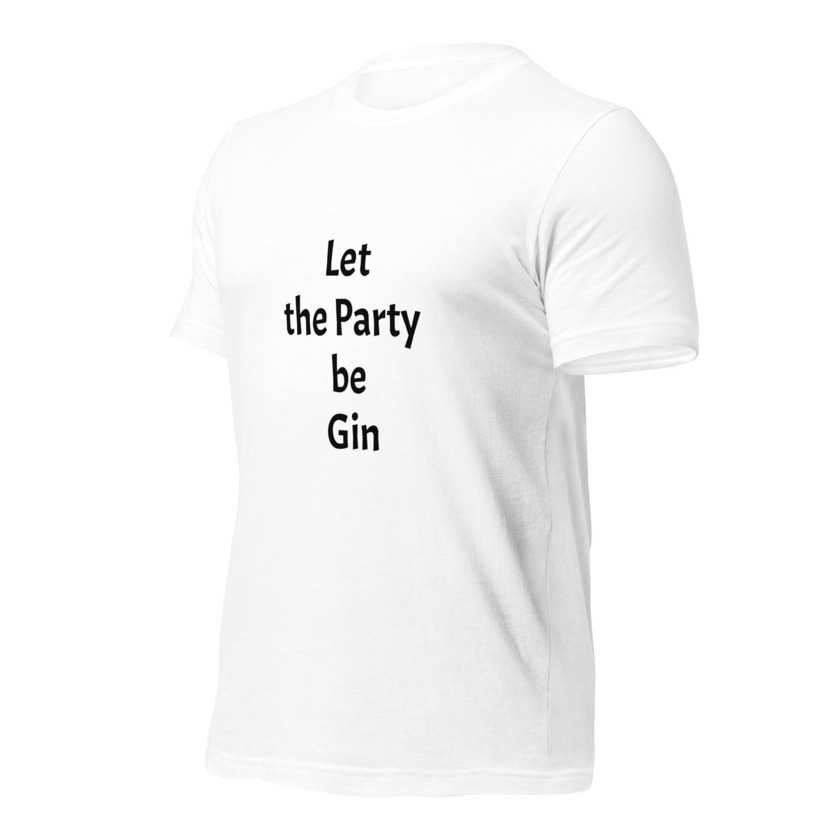 T-Shirt Let the Party be Gin