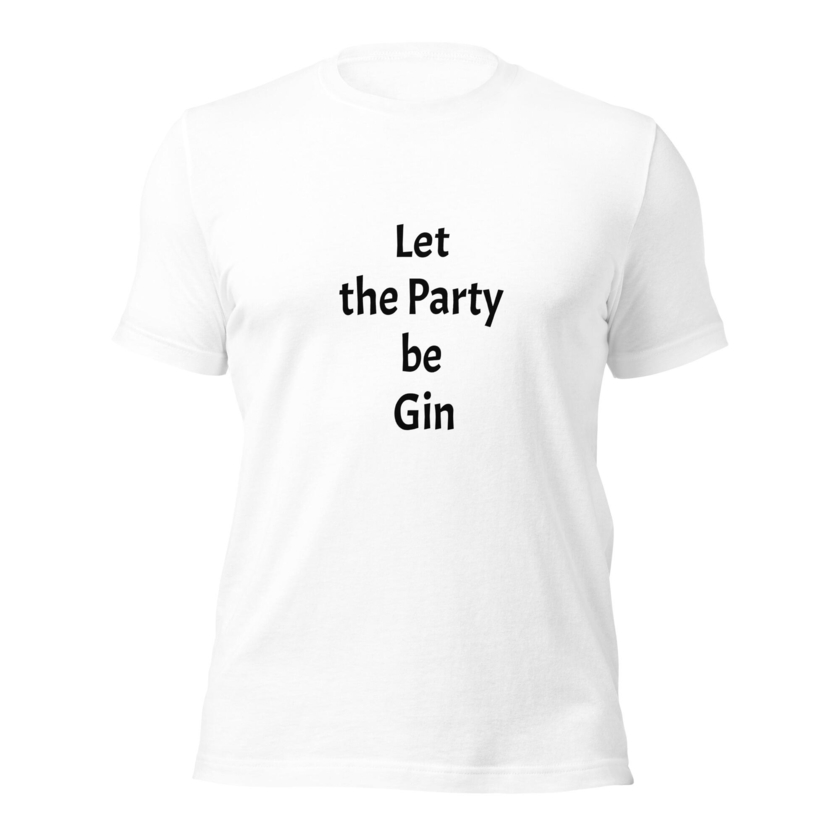 T-Shirt Let the Party be Gin