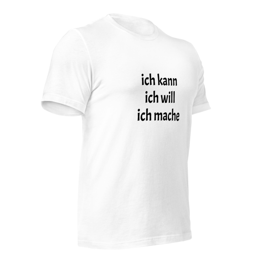 T-Shirt Ich kann Ich will Ich mache