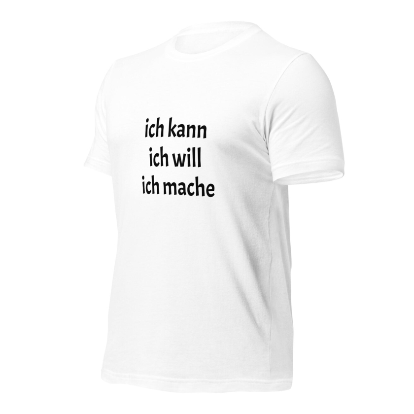 T-Shirt Ich kann Ich will Ich mache