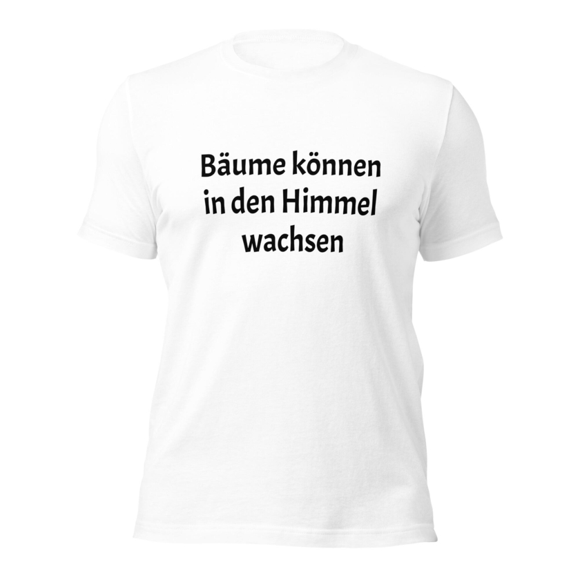 T-Shirt Bäume können in den Himmel wachsen