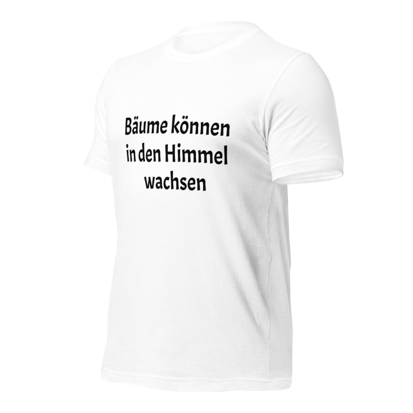 T-Shirt Bäume können in den Himmel wachsen