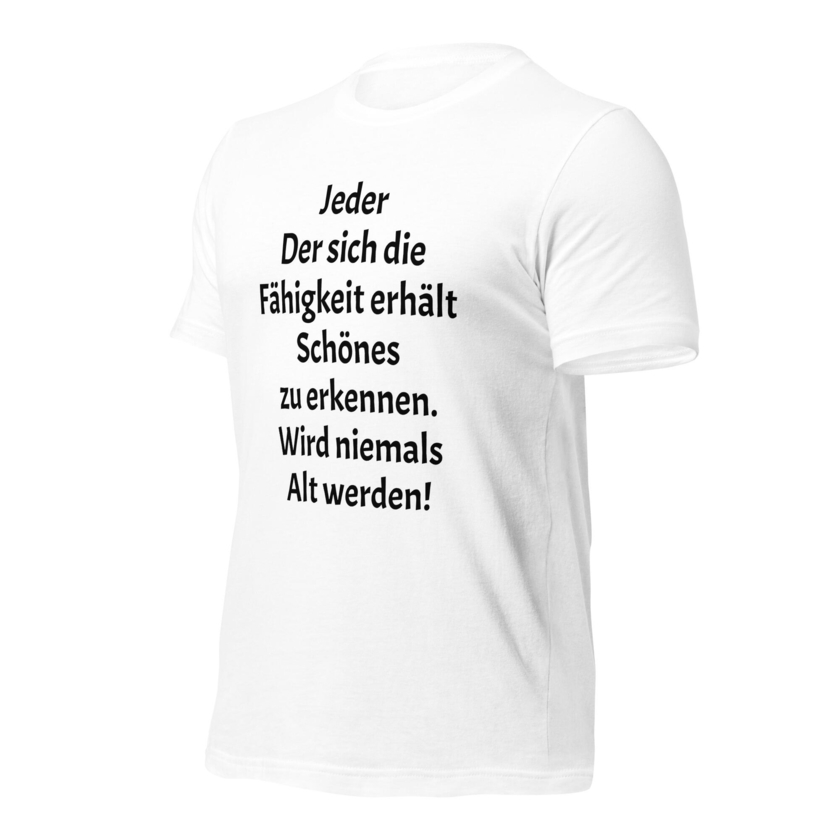 T-Shirt Jeder Der sich die Fähigkeit erhält Schönes  zu erkennen