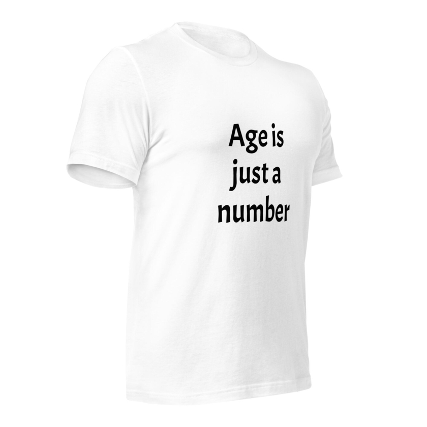 T-Shirt Weiss Age is just a number