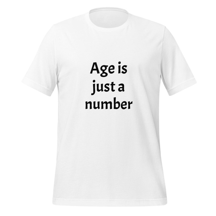 T-Shirt Weiss Age is just a number