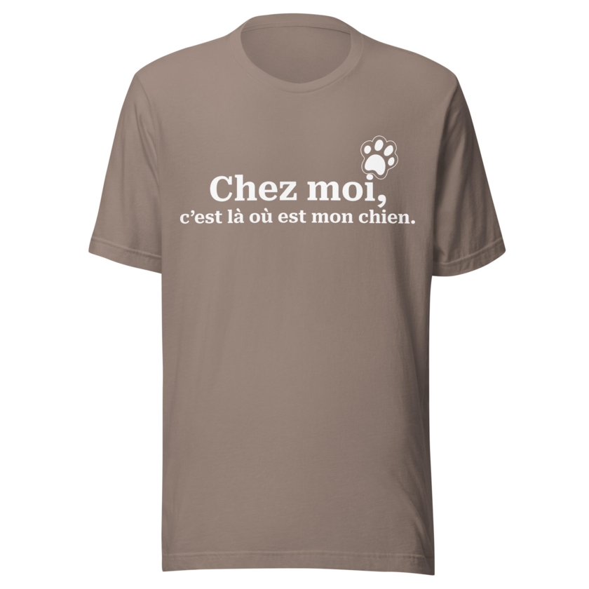 T-Shirt Chez moi, c’est là où est mon chien