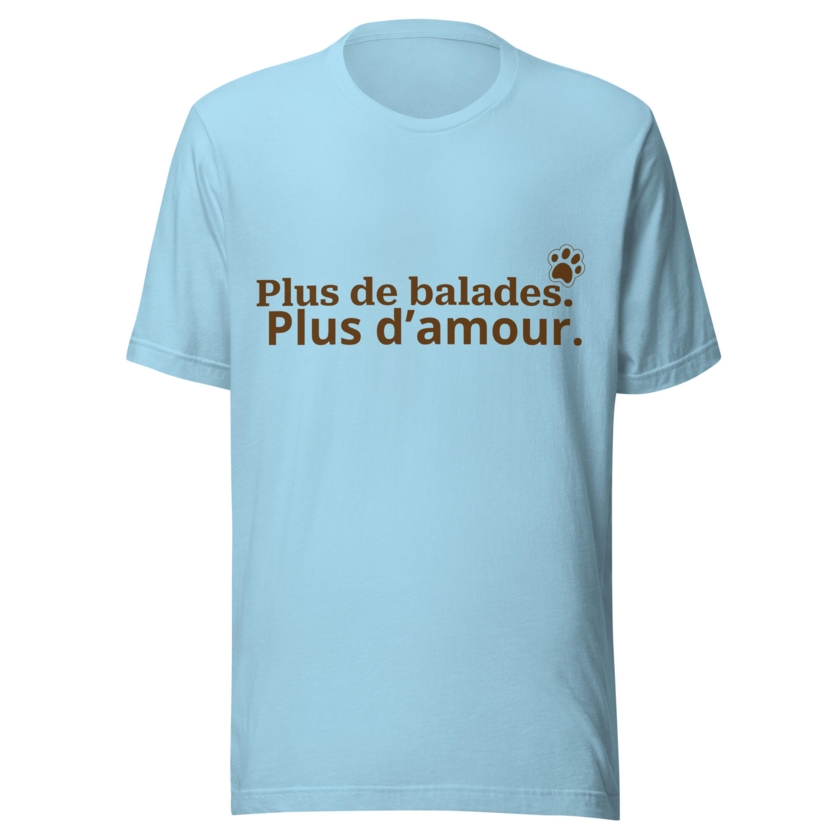 T-shirt Plus de balades. Plus d’amour
