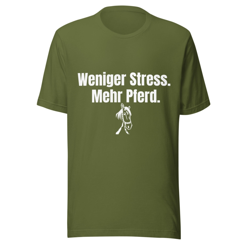 T-shirt Weniger Stress. Mehr Pferd.