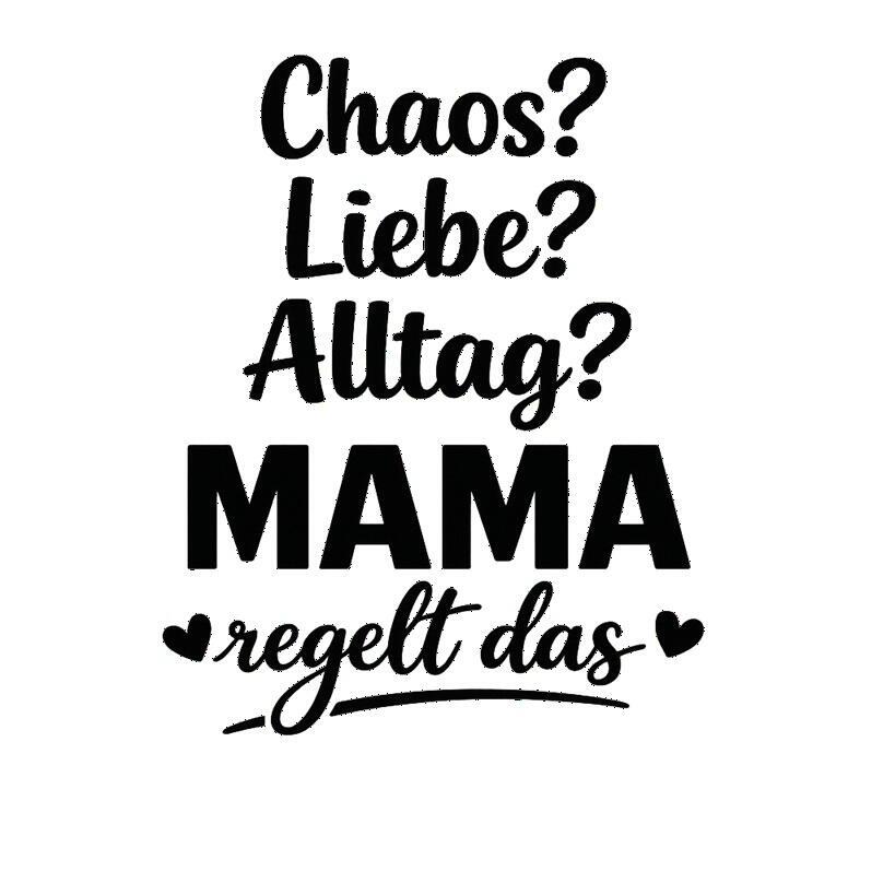 Bügelbild Chaos Liebe Alltag Mama regelt das