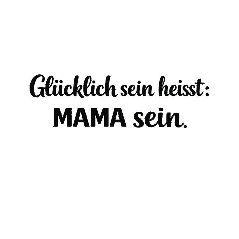 Bügelbild Glücklich sein heisst Mama sein