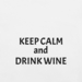 T-Shirt KEEP CALM DRINK WINE