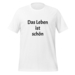 T-Shirt Das Leben ist schön