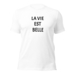 T-Shirt LA VIE EST BELLE