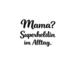 Bügelbild Mama Superheldin im Alltag