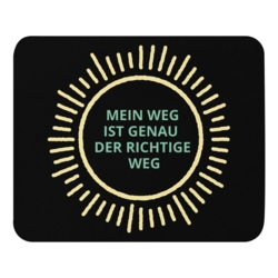 Mousepad Mein Weg ist genau der richtige Weg