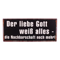 Dekoschild Der liebe Gott weiss alles