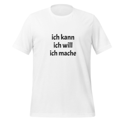 T-Shirt Ich kann Ich will Ich mache