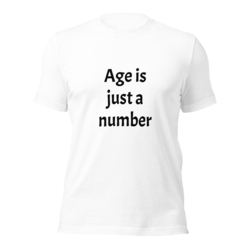 T-Shirt Weiss Age is just a number