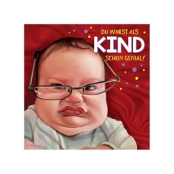 Grusskarte 3D Du warst als Kind schon genial