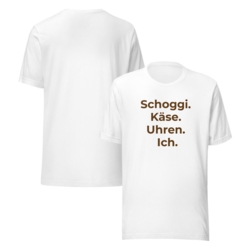 T-Shirt Schoggi. Käse. Uhren. Ich.