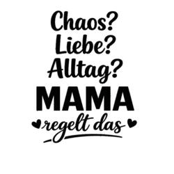 Bügelbild Chaos Liebe Alltag Mama regelt das